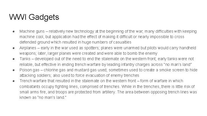 WWI Gadgets ● ● ● Machine guns – relatively new technology at the beginning