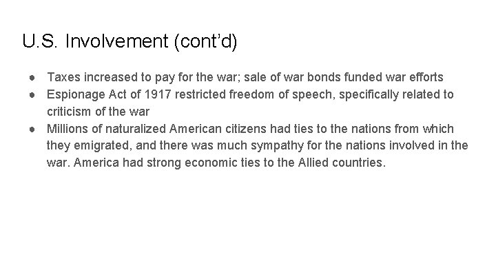 U. S. Involvement (cont’d) ● Taxes increased to pay for the war; sale of