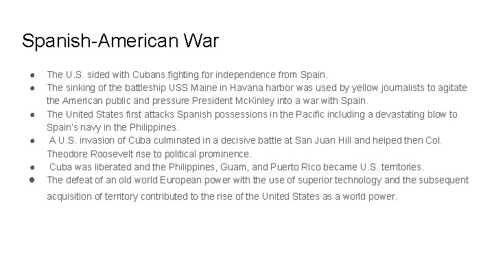 Spanish-American War ● ● ● The U. S. sided with Cubans fighting for independence