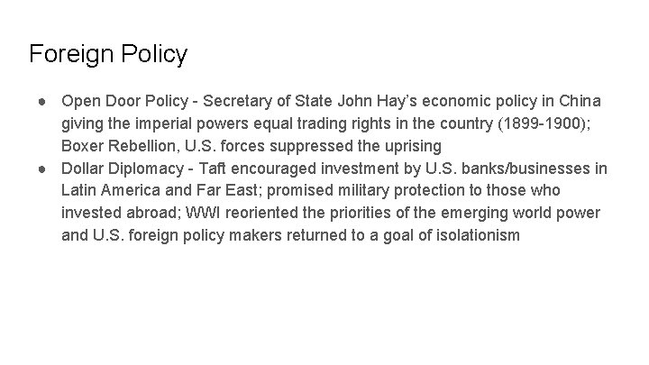 Foreign Policy ● Open Door Policy - Secretary of State John Hay’s economic policy