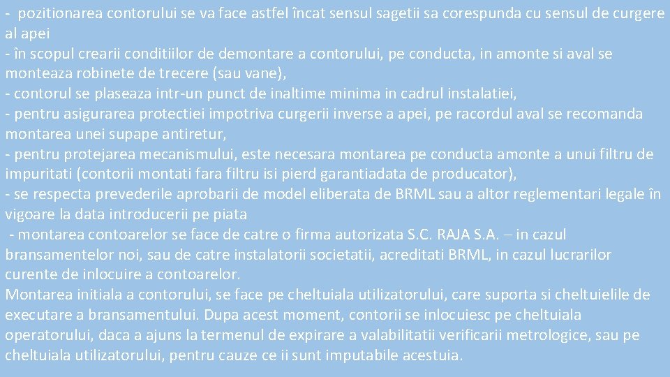 - pozitionarea contorului se va face astfel încat sensul sagetii sa corespunda cu sensul