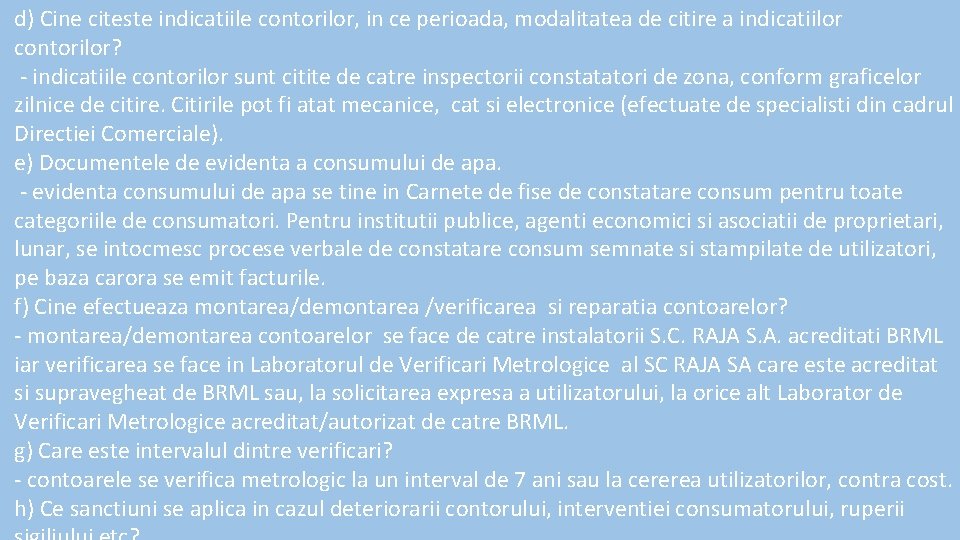 d) Cine citeste indicatiile contorilor, in ce perioada, modalitatea de citire a indicatiilor contorilor?