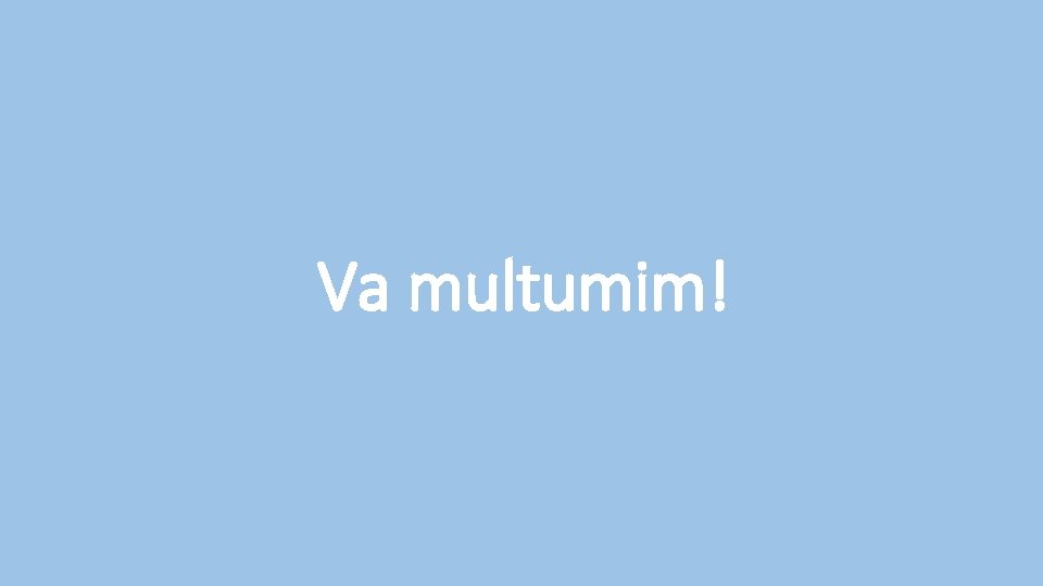 Va multumim! 