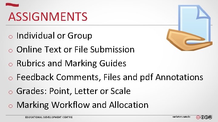 ASSIGNMENTS o o o Individual or Group Online Text or File Submission Rubrics and