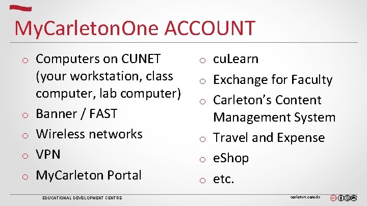 My. Carleton. One ACCOUNT o o o Computers on CUNET (your workstation, class computer,