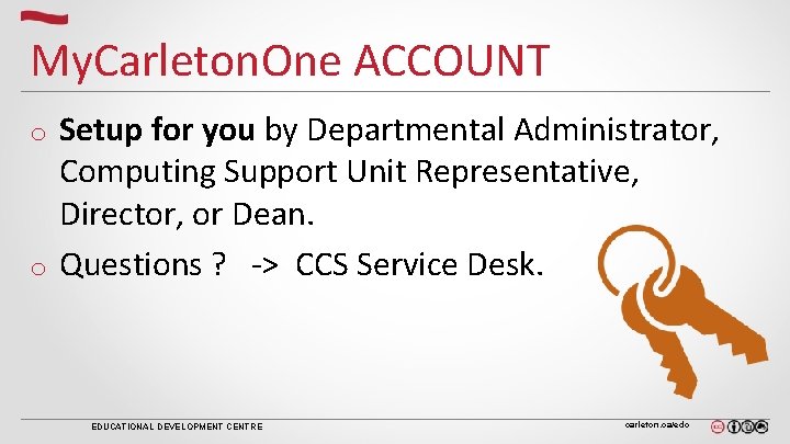 My. Carleton. One ACCOUNT Setup for you by Departmental Administrator, Computing Support Unit Representative,