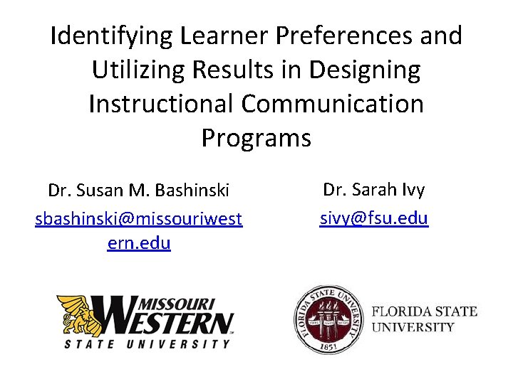 Identifying Learner Preferences and Utilizing Results in Designing Instructional Communication Programs Dr. Susan M.