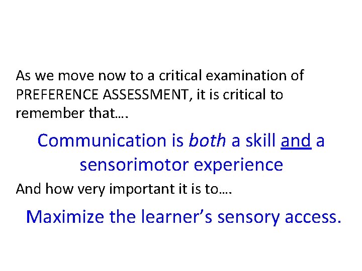 As we move now to a critical examination of PREFERENCE ASSESSMENT, it is critical