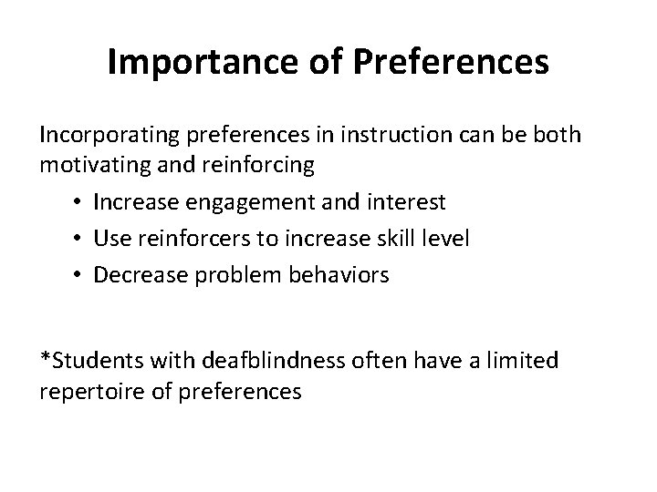 Importance of Preferences Incorporating preferences in instruction can be both motivating and reinforcing •
