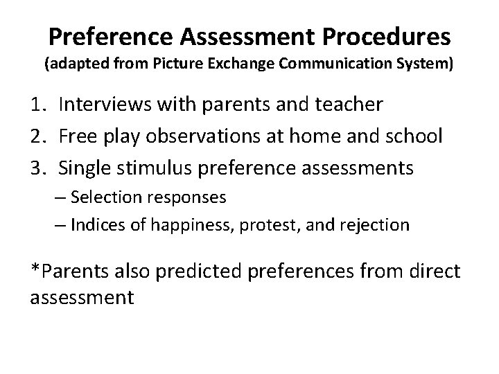 Preference Assessment Procedures (adapted from Picture Exchange Communication System) 1. Interviews with parents and
