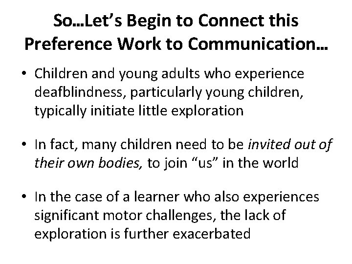 So…Let’s Begin to Connect this Preference Work to Communication… • Children and young adults
