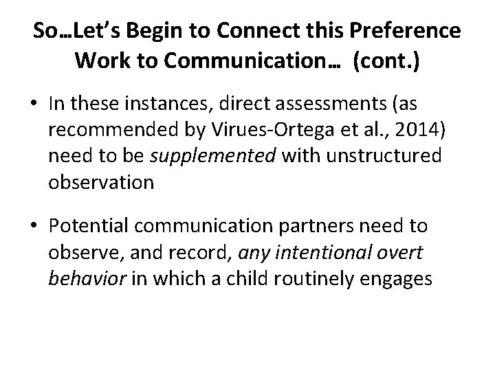 So…Let’s Begin to Connect this Preference Work to Communication… (cont. ) • In these
