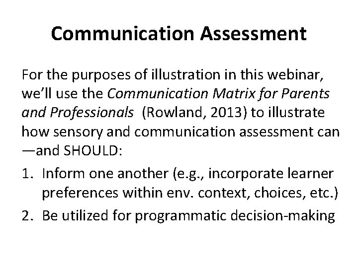 Communication Assessment For the purposes of illustration in this webinar, we’ll use the Communication