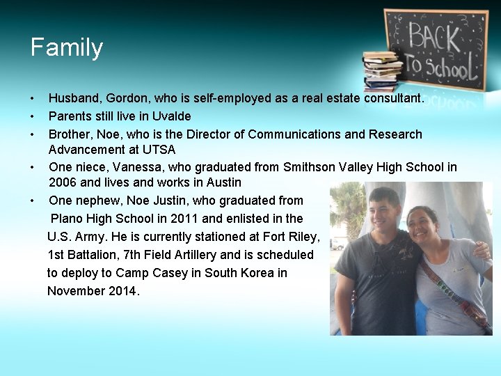 Family • • • Husband, Gordon, who is self-employed as a real estate consultant.