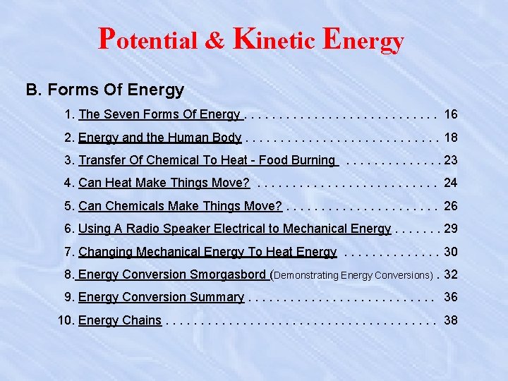 Potential & Kinetic Energy B. Forms Of Energy 1. The Seven Forms Of Energy.