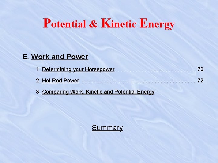 Potential & Kinetic Energy E. Work and Power 1. Determining your Horsepower. . .