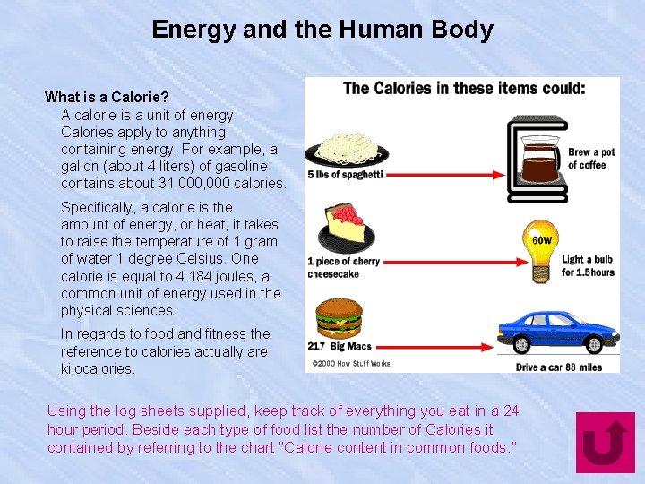 Energy and the Human Body What is a Calorie? A calorie is a unit