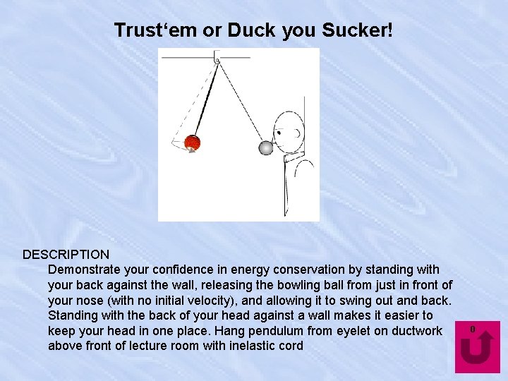 Trust‘em or Duck you Sucker! DESCRIPTION Demonstrate your confidence in energy conservation by standing