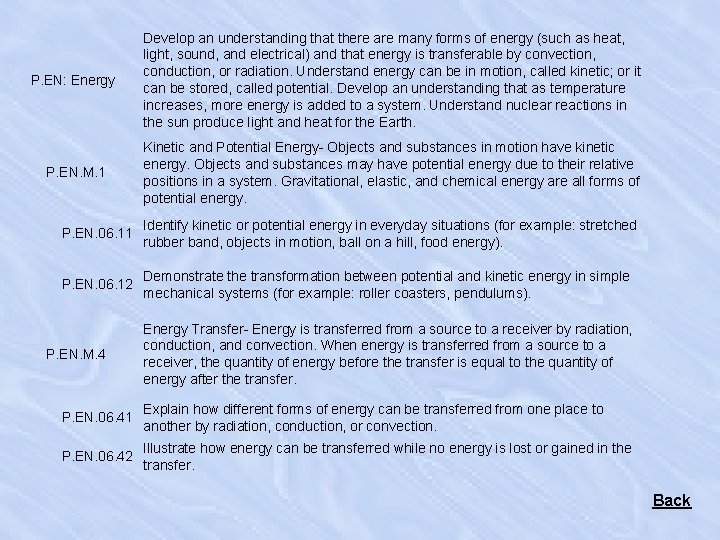 P. EN: Energy Develop an understanding that there are many forms of energy (such