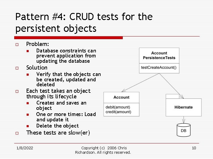 Pattern #4: CRUD tests for the persistent objects o Problem: n o Solution n