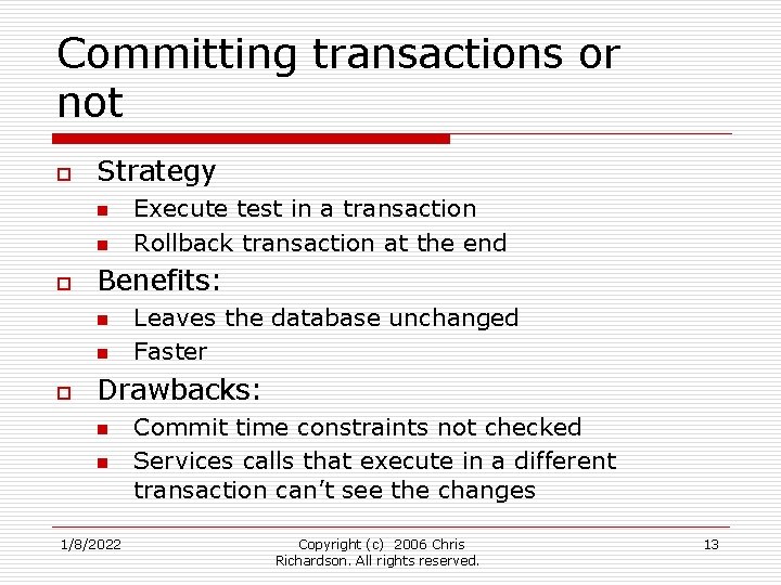 Committing transactions or not o Strategy n n o Benefits: n n o Execute