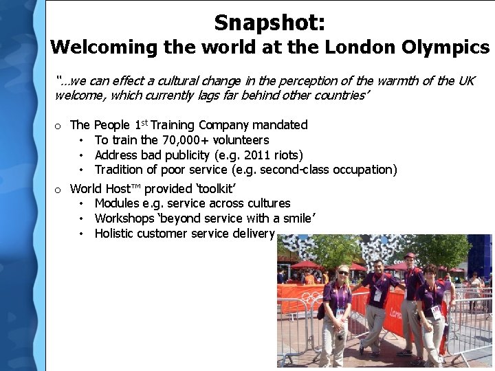 Snapshot: Welcoming the world at the London Olympics ‘‘…we can effect a cultural change