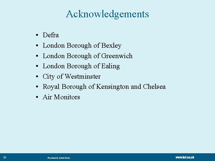 Acknowledgements • • 26 Defra London Borough of Bexley London Borough of Greenwich London Acknowledgements • • 26 Defra London Borough of Bexley London Borough of Greenwich London