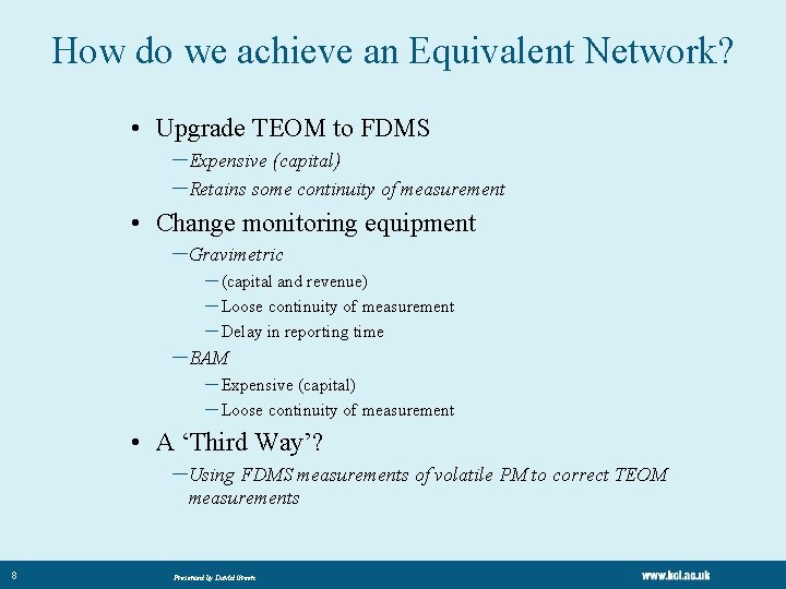 How do we achieve an Equivalent Network? • Upgrade TEOM to FDMS – Expensive How do we achieve an Equivalent Network? • Upgrade TEOM to FDMS – Expensive