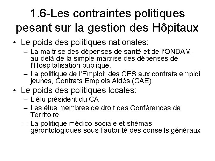 1. 6 -Les contraintes politiques pesant sur la gestion des Hôpitaux • Le poids