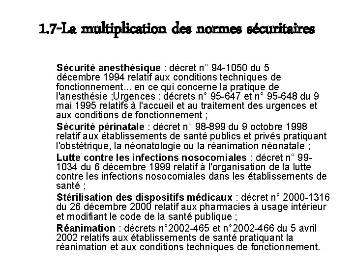 1. 7 -La multiplication des normes sécuritaires Sécurité anesthésique : décret n° 94 -1050