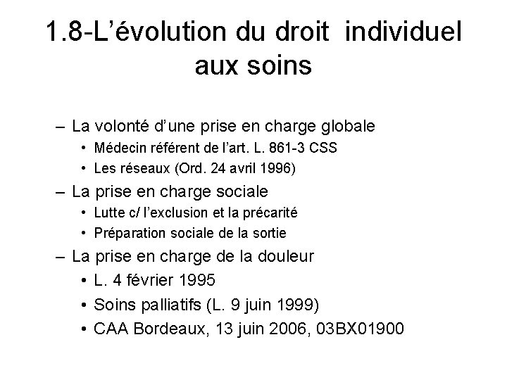 1. 8 -L’évolution du droit individuel aux soins – La volonté d’une prise en