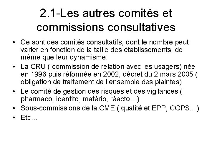 2. 1 -Les autres comités et commissions consultatives • Ce sont des comités consultatifs,