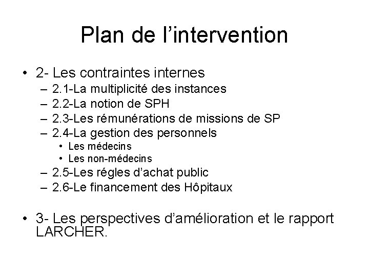 Plan de l’intervention • 2 - Les contraintes internes – – 2. 1 -La