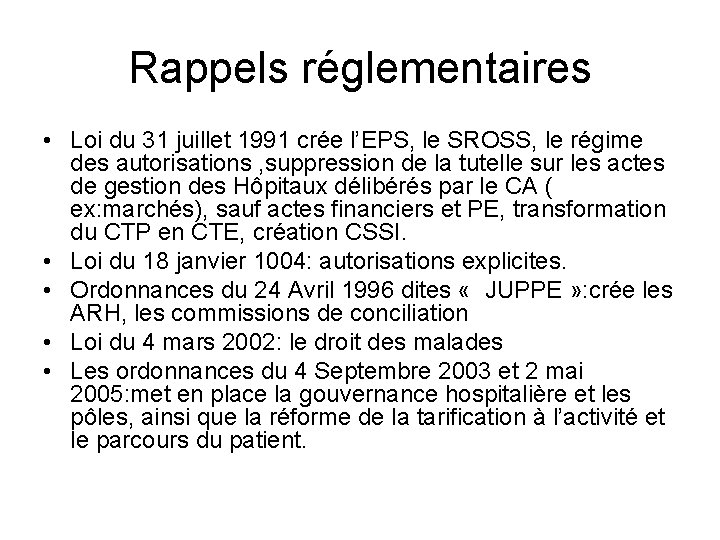 Rappels réglementaires • Loi du 31 juillet 1991 crée l’EPS, le SROSS, le régime