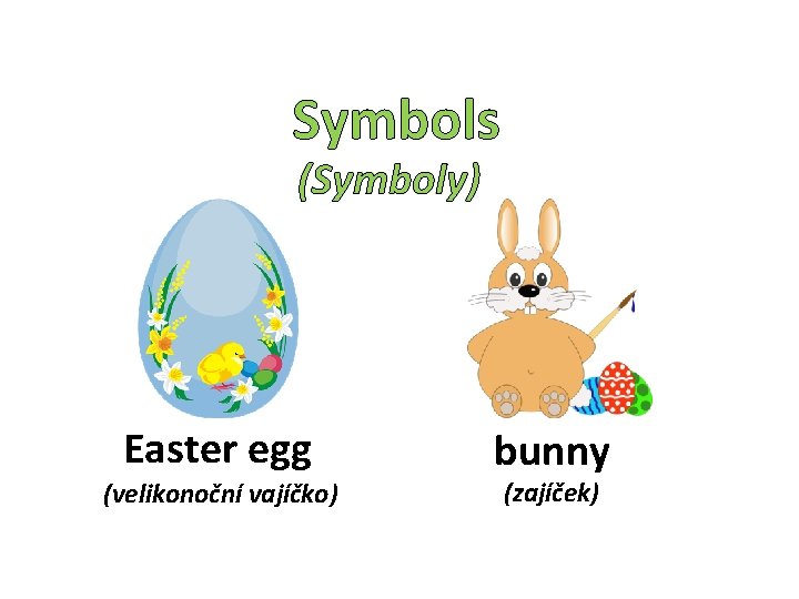 Symbols (Symboly) Easter egg (velikonoční vajíčko) bunny (zajíček) 