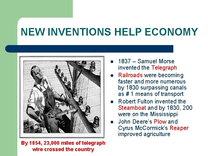 NEW INVENTIONS HELP ECONOMY l l By 1854, 23, 000 miles of telegraph wire