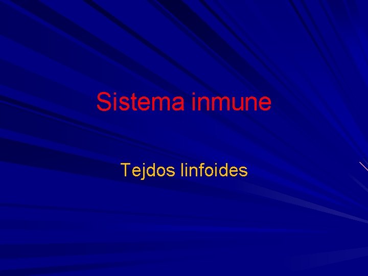 Sistema inmune Tejdos linfoides Sistema inmune Tejdos linfoides