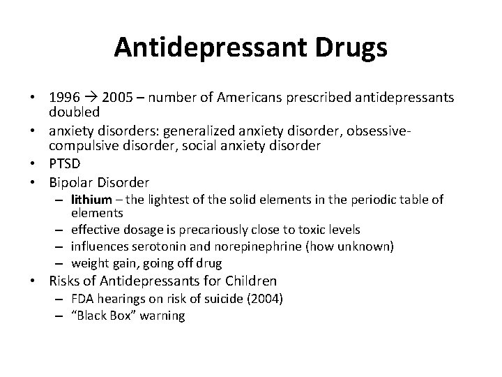 Antidepressant Drugs • 1996 2005 – number of Americans prescribed antidepressants doubled • anxiety