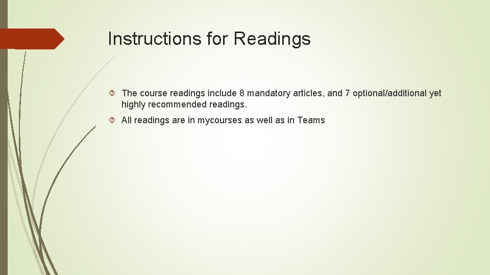 Instructions for Readings The course readings include 8 mandatory articles, and 7 optional/additional yet