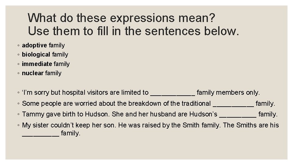 What do these expressions mean? Use them to fill in the sentences below. ◦