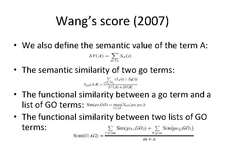 Wang’s score (2007) • We also define the semantic value of the term A: