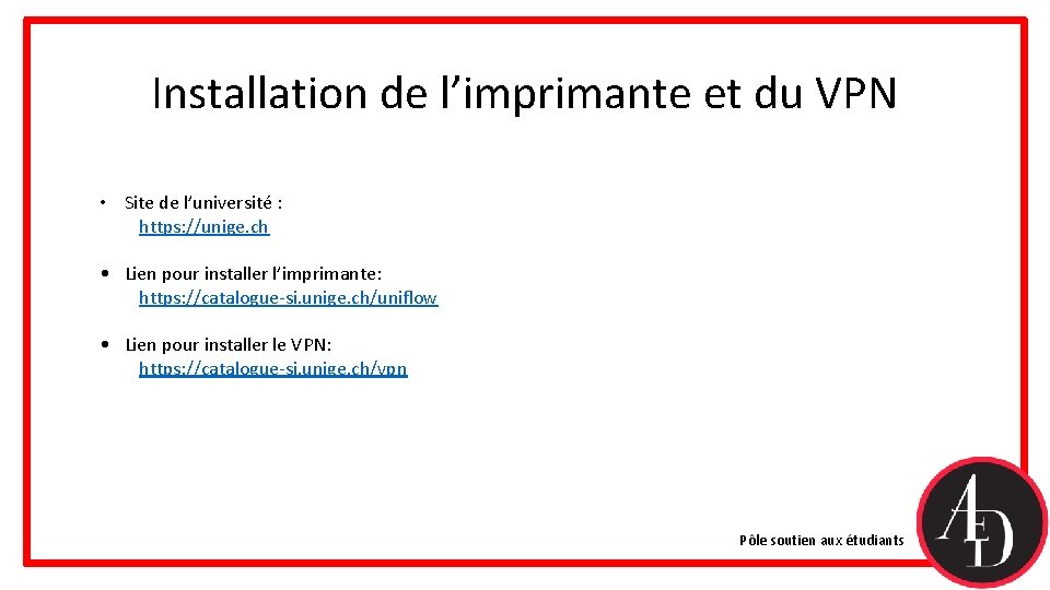 Installation de l’imprimante et du VPN • Site de l’université : https: //unige. ch Installation de l’imprimante et du VPN • Site de l’université : https: //unige. ch