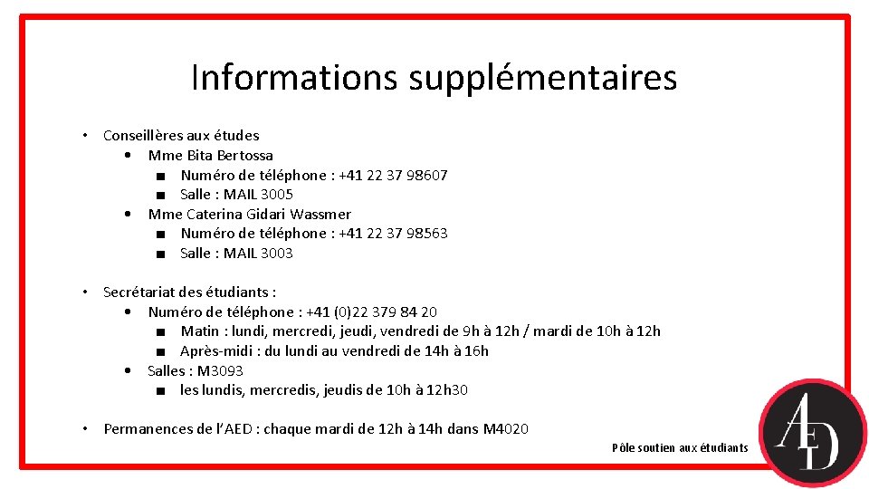 Informations supplémentaires • Conseillères aux études • Mme Bita Bertossa ■ Numéro de téléphone Informations supplémentaires • Conseillères aux études • Mme Bita Bertossa ■ Numéro de téléphone