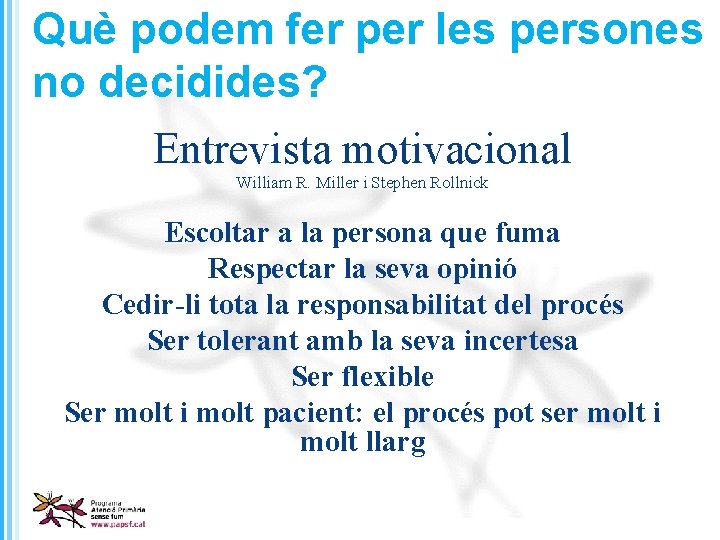 Què podem fer per les persones no decidides? Entrevista motivacional William R. Miller i