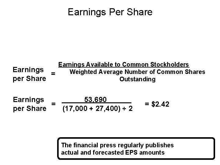 Earnings Per Share Earnings = per Share Earnings Available to Common Stockholders Weighted Average