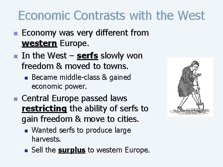 Economic Contrasts with the West n n Economy was very different from western Europe.