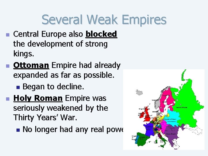Several Weak Empires n n n Central Europe also blocked the development of strong