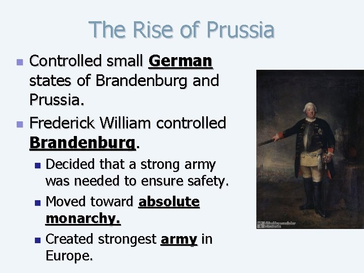 The Rise of Prussia n n Controlled small German states of Brandenburg and Prussia.