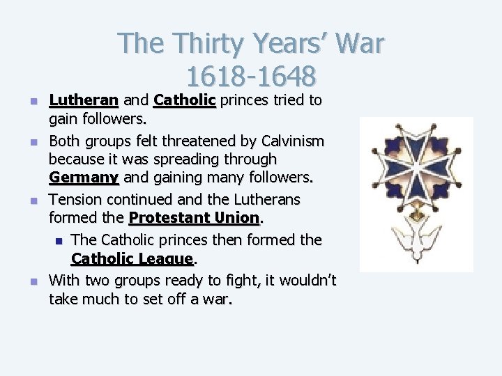 The Thirty Years’ War 1618 -1648 n n Lutheran and Catholic princes tried to