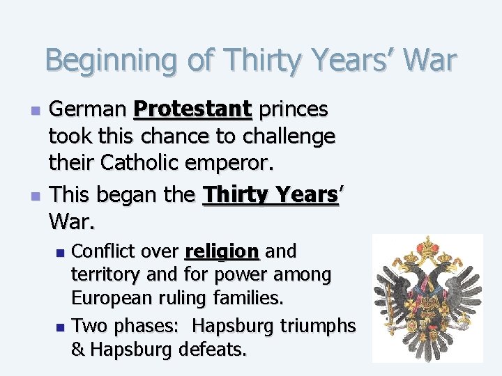 Beginning of Thirty Years’ War n n German Protestant princes took this chance to